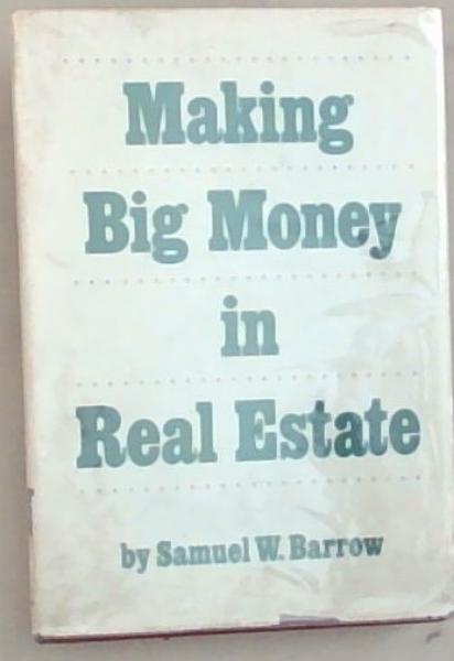 Making Big Money In Real Estate