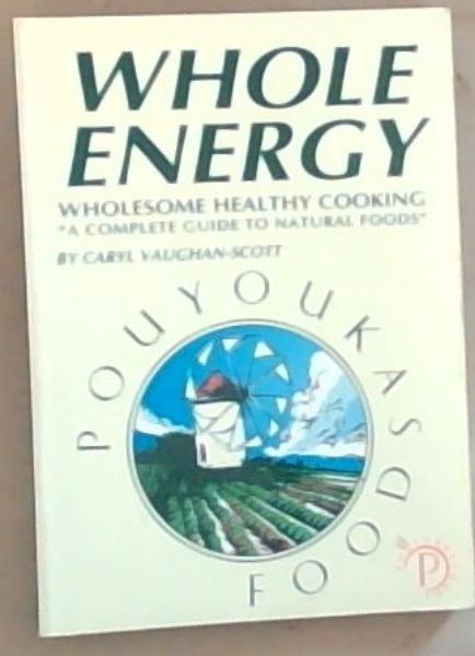 Whole Energy: Wholesome Healthy Cooking 