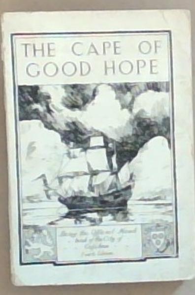 The Cape Of Good Hope: Being The Official Handbook of the City Of Capetown