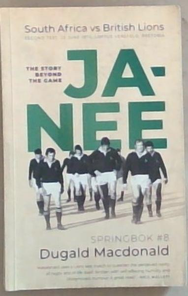 Ja-Nee: The Story Beyond the Game (Second Test SA vs British Lions, 22 June 1974)