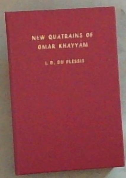 New Quatrains Of Omar Khayyam: Renderings based on the Arberry version of the Teheran Manuscript (Limited edition)