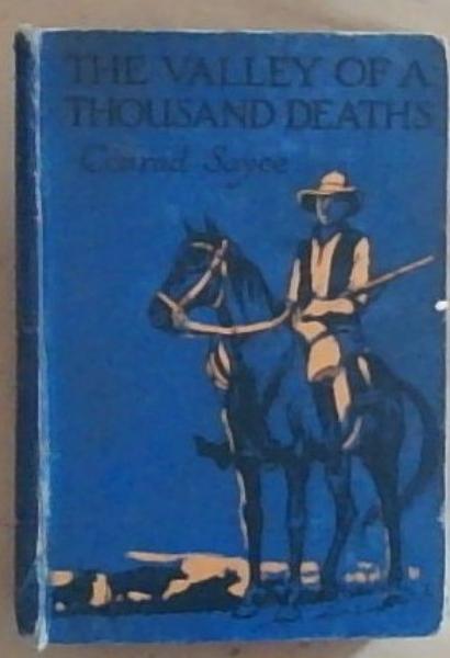 Image for The Valley of a Thousand Deaths (Signed and Warmly inscribed by the Author Conrad Sayce) The Valley of a Thousand Deaths (Signed and Warmly inscribed by the Author Conrad Sayce)
