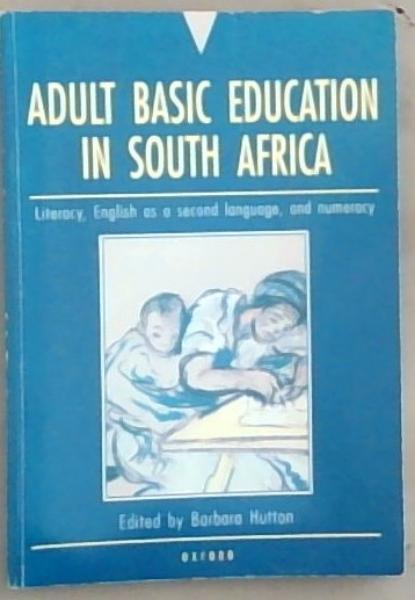 Image for Adult basic education in South Africa: Literacy, English as a second language, and numeracy Adult basic education in South Africa: Literacy, English as a second language, and numeracy