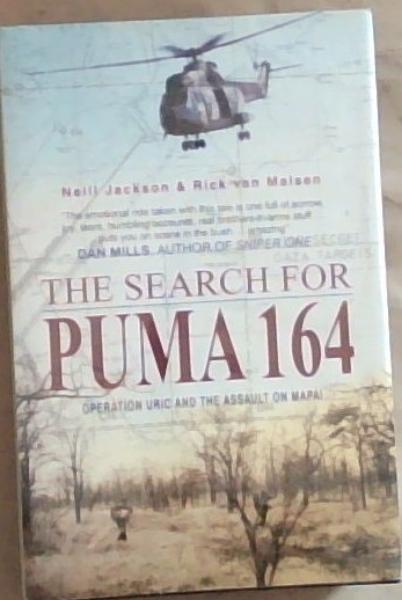 Image for The Search for Puma 164: Operation Uric and the Assault on Mapai (Signed by both Authors) The Search for Puma 164: Operation Uric and the Assault on Mapai (Signed by both Authors)