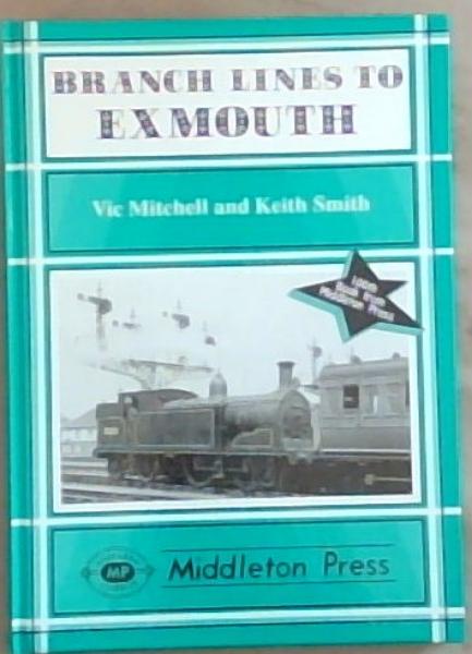 Branch Lines To Exmouth (Southern Classics)