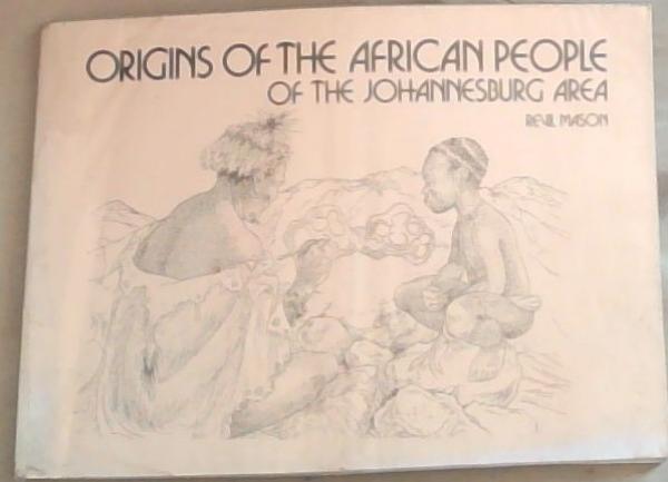 Image for Origins of the African People of the Johannesburg Area Origins of the African People of the Johannesburg Area