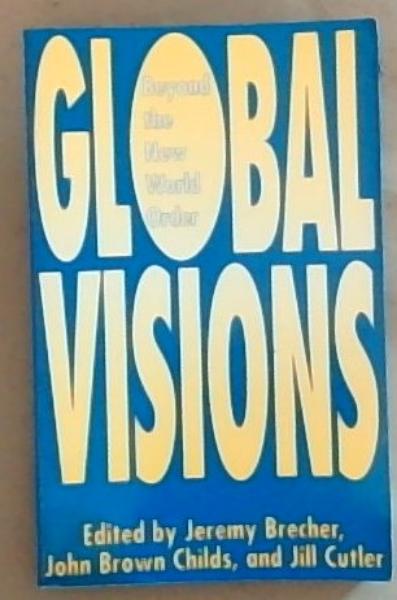 Image for Global Visions: Beyond the New World Order Global Visions: Beyond the New World Order