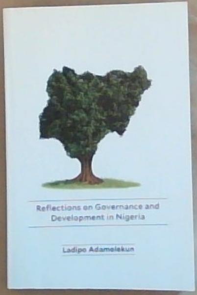Image for Reflections On Governance And Development In Nigeria Reflections On Governance And Development In Nigeria