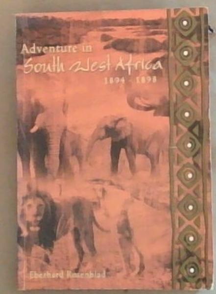 Image for Adventure In South-West-Africa (1894-1898) Adventure In South-West-Africa (1894-1898)