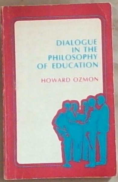 Dialogue in the philosophy of education (The Coordinated teacher preparation series)