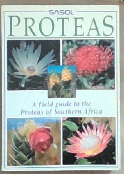 Image for Sasol Proteas: A field guide to the proteas of southern Africa Sasol Proteas: A field guide to the proteas of southern Africa