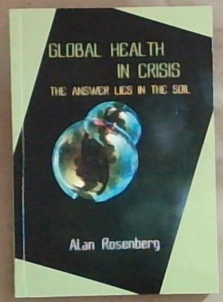 Image for Global Health In Crisis: The Answer Lies in the Soil Global Health In Crisis: The Answer Lies in the Soil