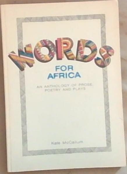 Image for Words For Africa: An anthology of prose, poetry, and plays Words For Africa: An anthology of prose, poetry, and plays