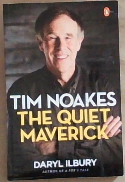 Tim Noakes: The Quiet Maverick (Signed by the Author and the Subject)