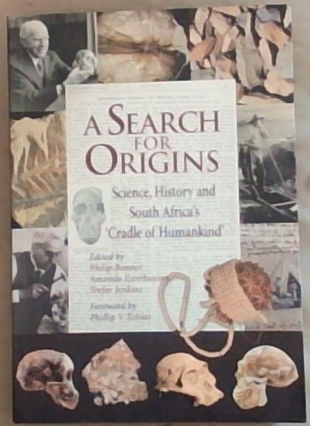 Image for A Search for Origins: Science, history and South Africa's 'Cradle of Humankind (Signed and inscribed by Philip V Tobias) A Search for Origins: Science, history and South Africa's 'Cradle of Humankind (Signed and inscribed by Philip V Tobias)