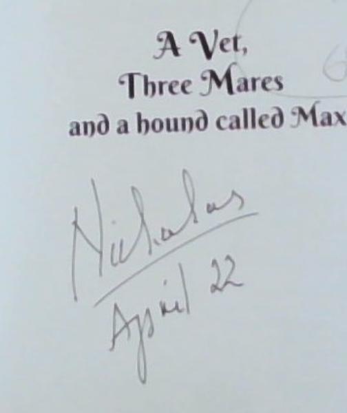 A Vet, Three Mares And A Hound Called Max: A story of an epic journey from war-torn Poland to a farm in Rhodesia (Signed by the Author Nicholas Ellenbogen)