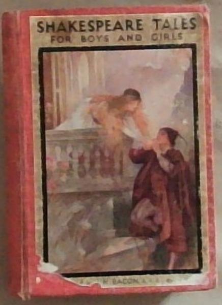 Shakespeare Tales For Boys and Girls and When Shakespeare was a Boy (By Dr. F.J. Furnivall, M.A.)