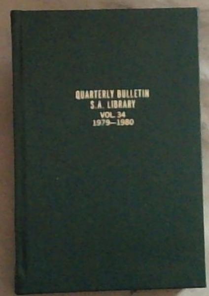 Quarterly Bulletin of the South African Library / Kwartaalblad van die Suid-Afrikaanse Biblioteek : Volume (34 # 1-4) 1979-1980