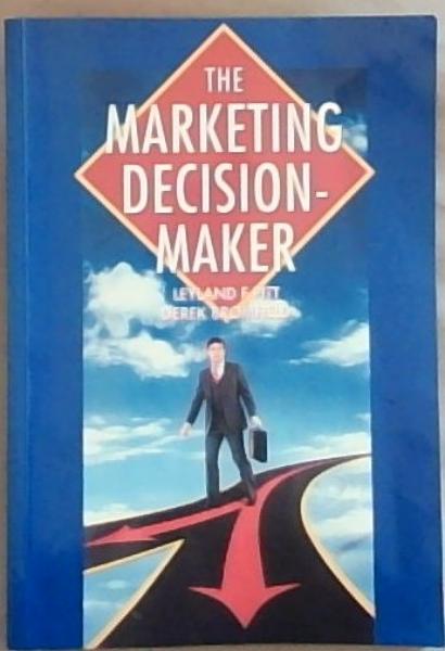 The Marketing Decision-Maker: From MkIS to MDSS