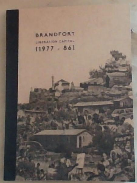Brandfort: Liberation Capital (1977-86) Decomposed an-arranged and reproduced