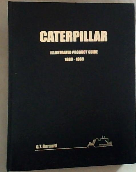 Caterpillar: Illustrated Product Guide 1889-1969