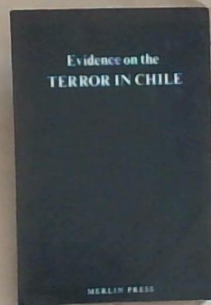 Image for Evidence on the Terror In Chile Evidence on the Terror In Chile