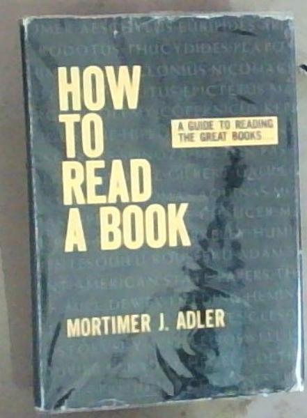 How To Read A Book: A Guide to Reading the Great Books
