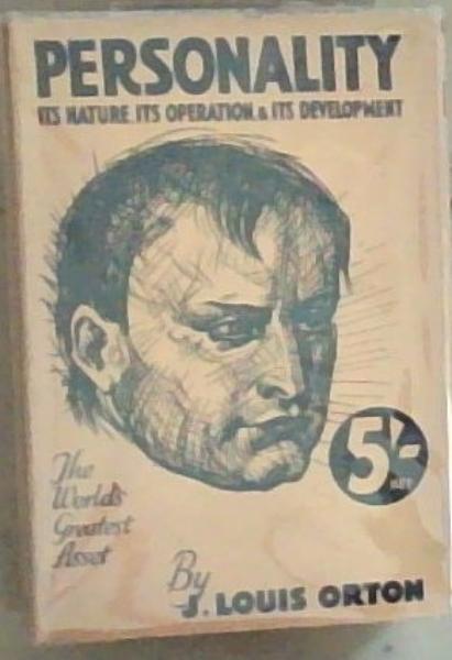 Personality: Its Nature, Its Operation and Its Development (A Book for Both Sexes)