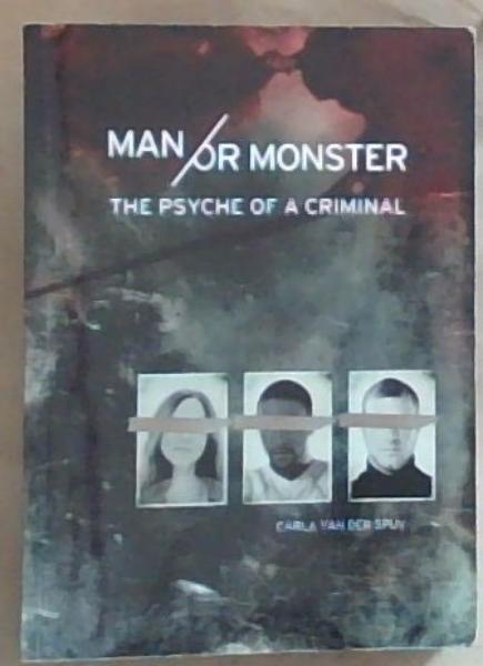 Man Or Monster: The Psyche of a Criminal
