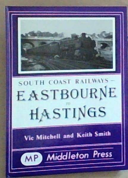 Image for Eastbourne To Hastings: South Coast Railways Eastbourne To Hastings: South Coast Railways