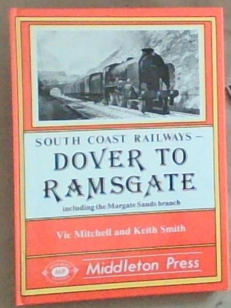 Image for Dover to Ramsgate: Including the Margate Sands branch (Southern classics) Dover to Ramsgate: Including the Margate Sands branch (Southern classics)