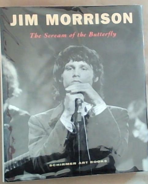 Image for Jim Morrison: The Scream of the Butterfly Jim Morrison: The Scream of the Butterfly
