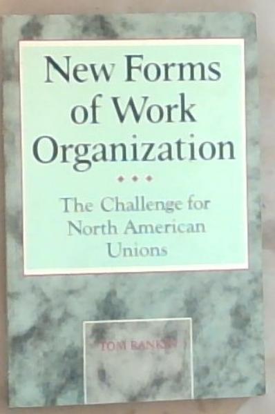 New Forms of Work Organization: The Challenge for North American Unions (Heritage)