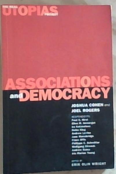 Associations and Democracy: The Real Utopias Project, Volume 1