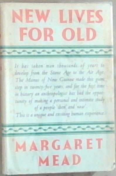 New Lives For Old: Cultural Transformation Manus 1928-1953