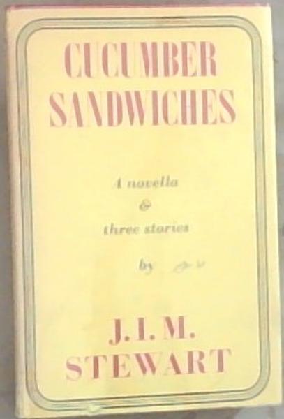 Cucumber Sandwiches: And other stories (A Novella and Three Stories)