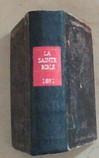 La Sainte Bible qui contient l'Ancien et le Nouveau Testament: Version D'Ostervald