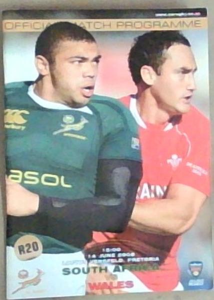South Africa VS Wales: Official Match Programme 15:00 14 June 2008 Loftus Versfeld Pretoria
