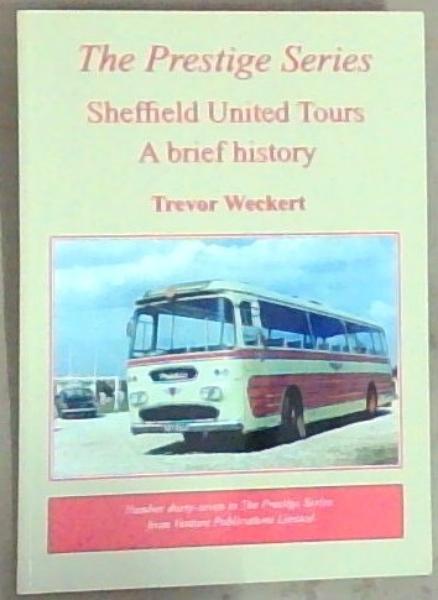 Sheffield United Tours A Brief History: Number Thirty-seven in The Prestige Series from Venture