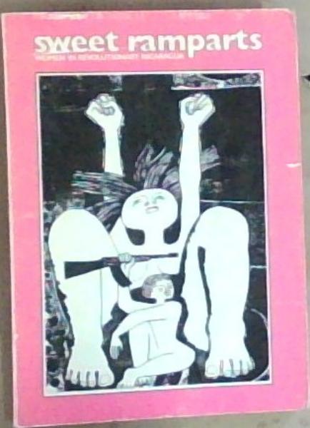 Sweet ramparts: Women in revolutionary Nicaragua