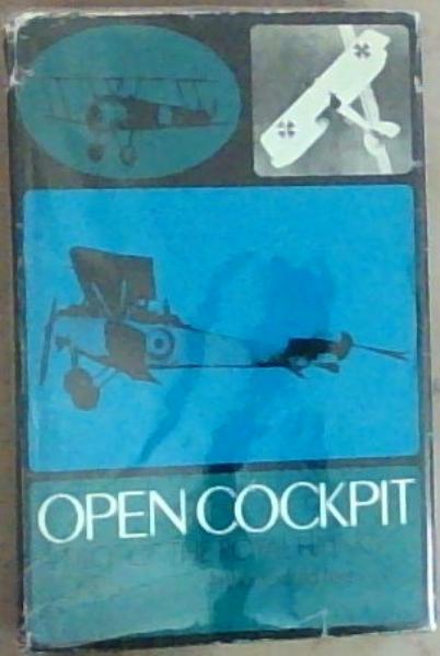 Open Cockpit: A pilot of the Royal Flying Corps