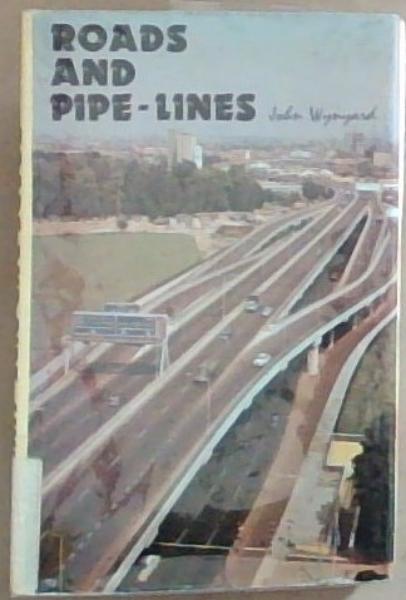 Roads and Pipe-Lines