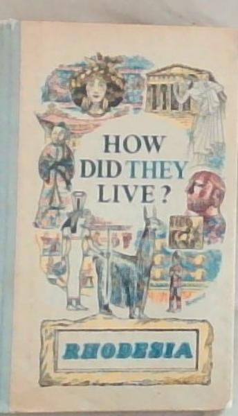 RHODESIA: How Did They Live