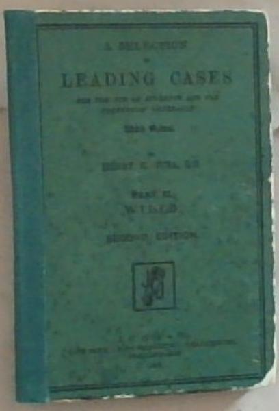 A Selection of leading cases for the use of students and the profession generally, with notes