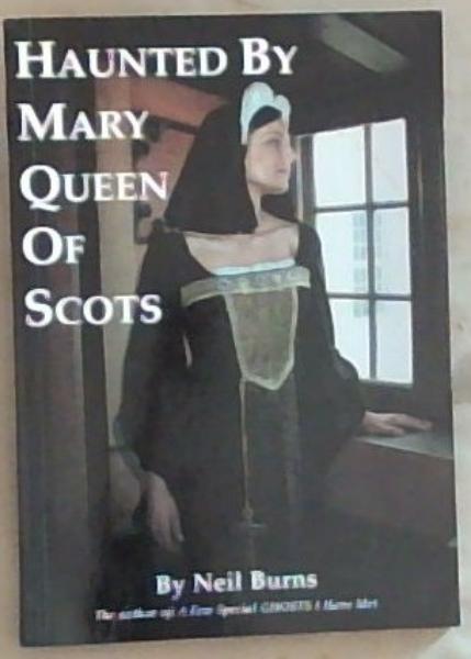 Image for Haunted by Mary Queen of Scots Haunted by Mary Queen of Scots