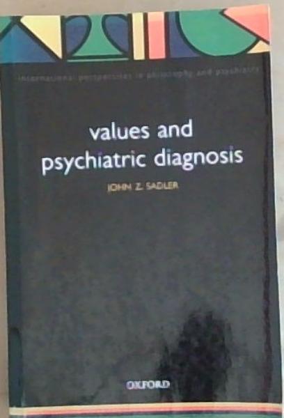 Values and Psychiatric Diagnosis (International Perspectives in Philosophy and Psychiatry)