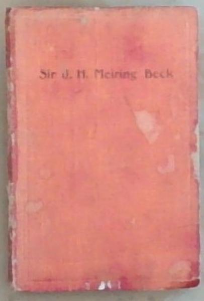 Image for Sir J.H. Meiring Beck: A memoir (Signed by the Author William Charles Scully) Sir J.H. Meiring Beck: A memoir (Signed by the Author William Charles Scully)