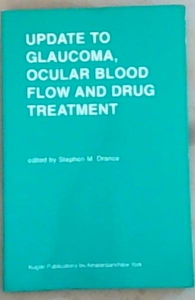 Image for Update To Glaucoma: Ocular Blood Flow and Drug Treatment Update To Glaucoma: Ocular Blood Flow and Drug Treatment
