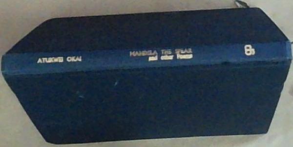 Mandela The Spear and Other Poems (Signed and Warmly Inscribed by the Author Atukwei Okai)
