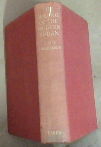 The Making of the Modern Sudan: The Life and Letters of Sir Douglas Newbold